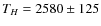 $T_{H} = 2580 \pm 125$