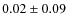 $0.02\pm0.09$
