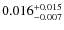 $\rm0.016^{+0.015}_{-0.007}$
