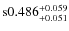 $\rm s0.486^{+0.059}_{+0.051}$