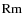 ${\rm Rm}$
