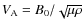 $V_{\rm A} = B_0/\sqrt{\mu\rho}$