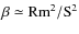 $\beta\simeq
{\rm Rm}^2/{\rm S}^2$