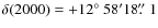 $\delta(2000)=+12\hbox{$^\circ$ }58' 18\hbox{$.\!\!^{\prime\prime}$ }1$