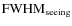 $\rm FWHM_{seeing}$