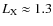 $L_{\rm X} \approx 1.3$
