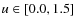 $u\in[0.0,1.5]$