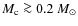 $M_{\rm c}\ga 0.2~M_\odot$