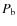 $P_{\rm b}$
