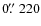 $0\hbox{$.\!\!^{\prime\prime}$ }220$
