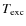 $T_{\rm exc}$