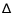 $\mathsf{\Delta}$