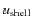 $u_{\rm shell}$