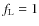 $f_{\rm L}=1$