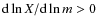 $\hbox{d}\ln X/\hbox{d}\ln m>0$