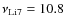 $\nu_{\rm Li7}=10.8$
