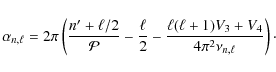 \begin{displaymath}\alpha_{n,\ell}=2\pi \left( \frac{n'+\ell/2}{\mathcal{P}}-\fr...
...}-\frac{\ell(\ell+1)V_3+V_4}{4\pi^2\nu_{n,\ell}} \right)\cdot
\end{displaymath}
