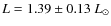 $L=1.39\pm0.13~L_\odot$