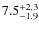 $\rm 7.5^{+2.3}_{-1.9}$
