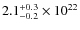 $2.1^{+0.3}_{-0.2}\times 10^{22}$