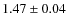 $1.47\pm 0.04$