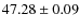 $47.28\pm0.09$