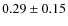 $0.29\pm0.15$