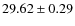 $29.62\pm0.29$