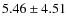 $5.46\pm4.51$