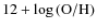 $\rm {12+\log{(O/H)}}$