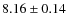 $8.16\pm0.14$
