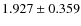 $1.927\pm0.359$
