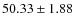 $50.33\pm1.88$