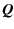 $\displaystyle \vec{Q}$
