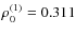 $\rho_0^{(1)} = 0.311$