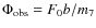 $\Phi_{\rm obs}=F_0b/m_7$
