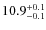 $\rm 10.9^{+0.1}_{-0.1}$