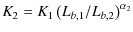 $\displaystyle K_2=K_1 \left(L_{b,1}/L_{b,2}\right)^{\alpha_2}$