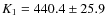 $K_1=440.4\pm 25.9$