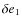 $\delta e_1$