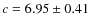 $c=6.95\pm{0.41}$