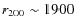 $r_{200}\sim 1900$