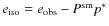$e_{\rm iso}=e_{\rm obs}-P^{\rm sm}p^{*}$