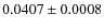 $0.0407 \pm 0.0008$