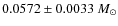 $0.0572 \pm 0.0033~M_{\odot}$
