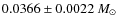 $0.0366 \pm 0.0022~M_{\odot}$