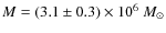 $M=(3.1 \pm 0.3) \times 10^6 ~{M}_\odot$