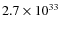 $2.7\times 10^{33}$