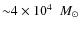 ${\sim} 4 \times 10^4~~{M}_\odot$