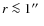 $r \la 1\hbox{$^{\prime\prime}$ }$